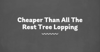 Cheaper Than All The Rest Tree Lopping Logo