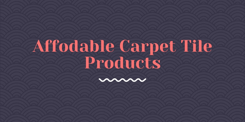Affodable Carpet Tile Products newtown