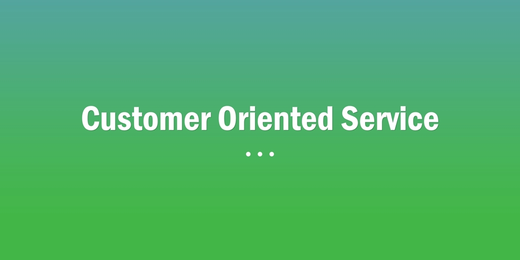 Customer Oriented Service north lakes