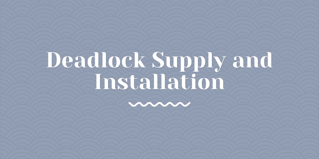 Deadlock Supply and Installation brandon park