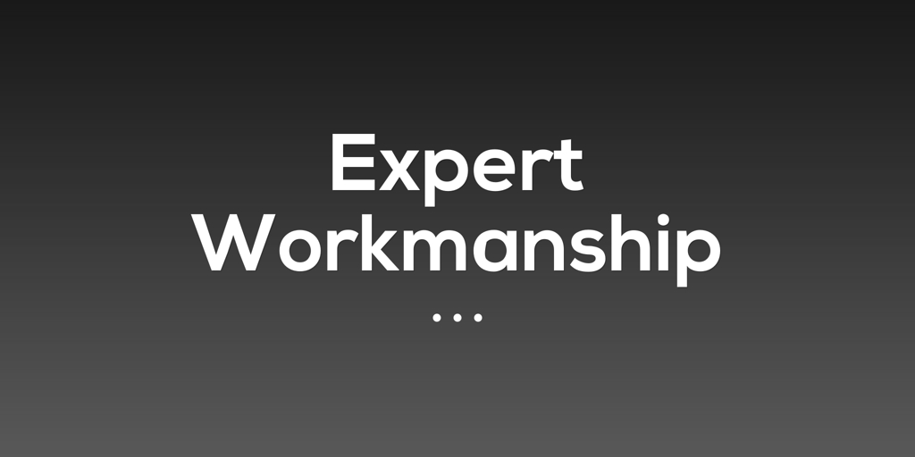 Expert Workmanship ascot