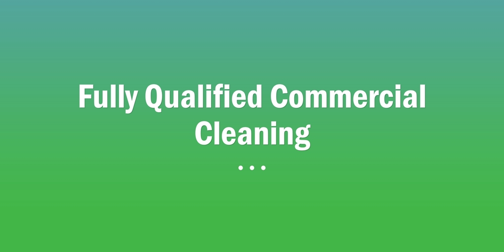 Fully Qualified Commercial Cleaning Merrylands