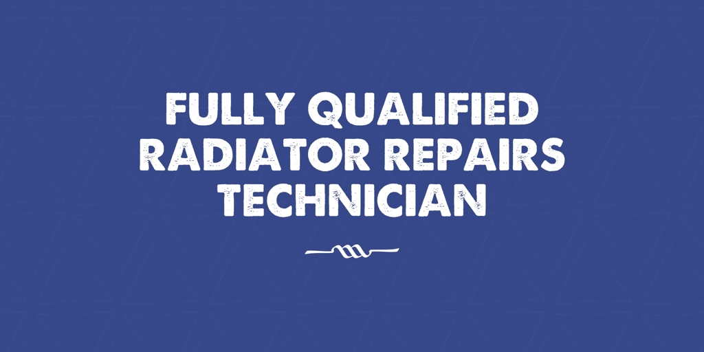 Fully Qualified Radiator Repairs Technician Smeaton Grange