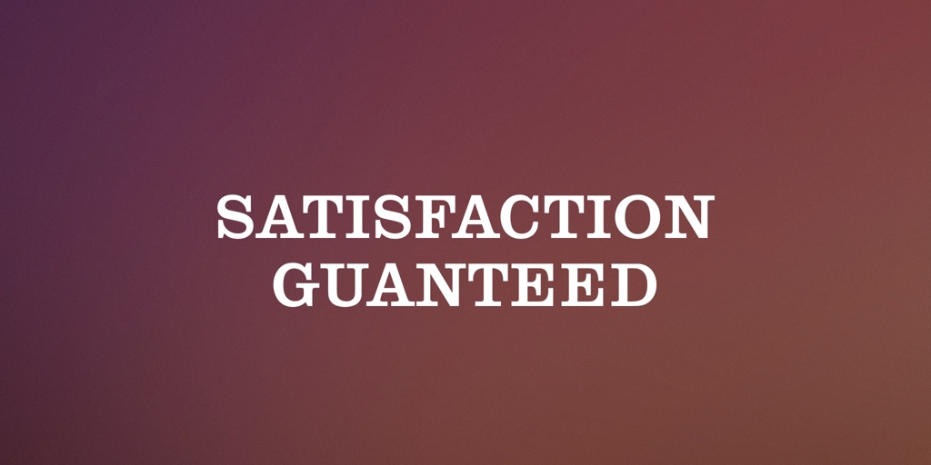 Satisfaction Guaranteed Gladstone